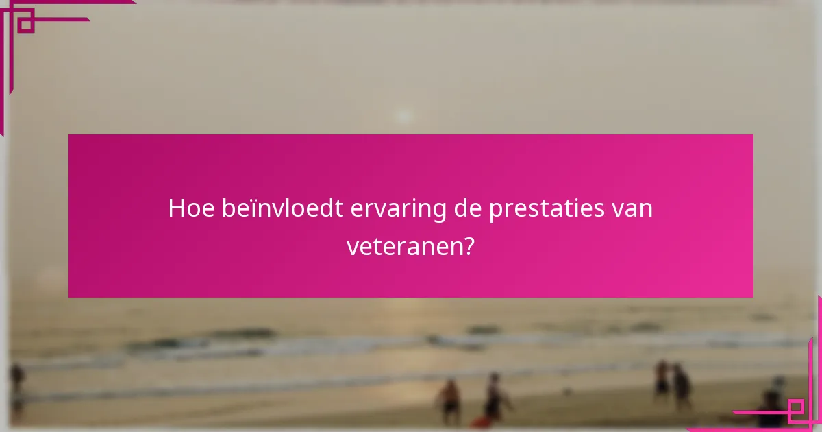 Hoe beïnvloedt ervaring de prestaties van veteranen?