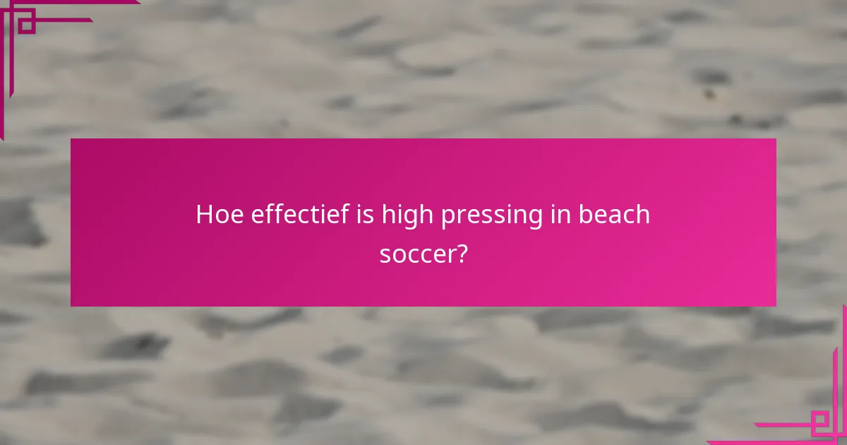 Hoe effectief is high pressing in beach soccer?